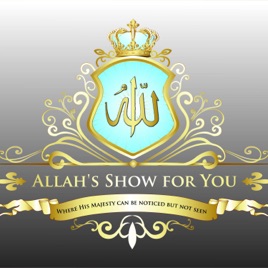 Allah‘s Show for You!