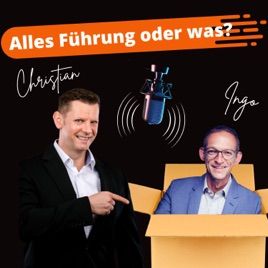 Alles Führung oder was? - Der Podcast mit Christian und Ingo