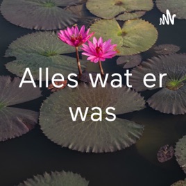 Alles wat er was