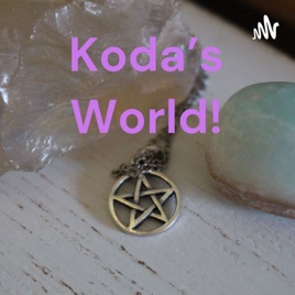 Koda's World!