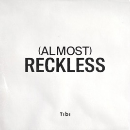 (Almost) Reckless