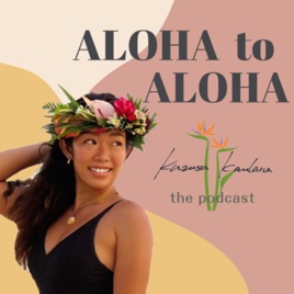 ALOHA to ALOHA the podcast