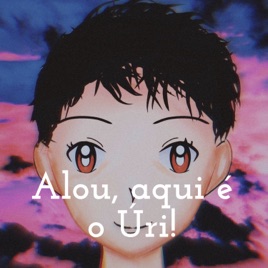 Alou, aqui é o Úri!
