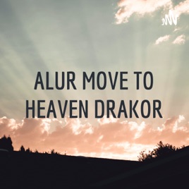 ALUR MOVE TO HEAVEN DRAKOR