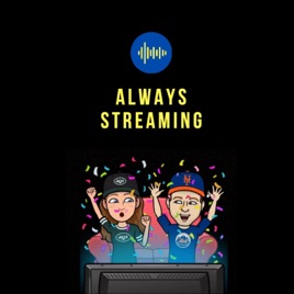 Always Streaming