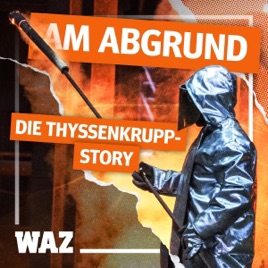 Am Abgrund – Die Thyssenkrupp-Story