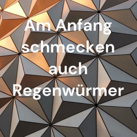Am Anfang schmecken auch Regenwürmer
