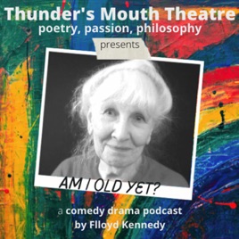 "Am I Old Yet?" A comedy about ageing with dignity and joy.