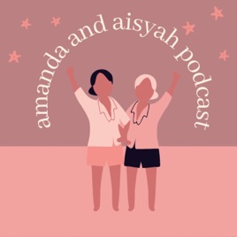 Amanda and Aisyah Podcast
