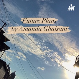AmandaGhaisani_Kel79_FuturePlans