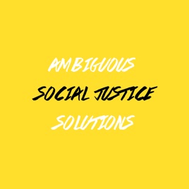 Ambiguous Social Justice Solutions