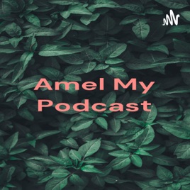 Amel My Podcast