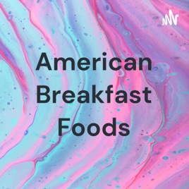 American Breakfast Foods