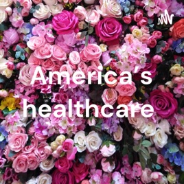 America’s healthcare