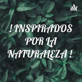 ! INSPIRADOS POR LA NATURALEZA !