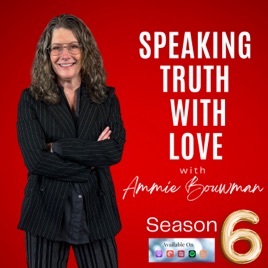 Ammie Bouwman ~ Speaking Truth with Love