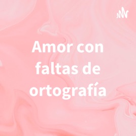 Amor con faltas de ortografía