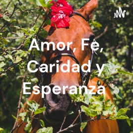 Amor, Fe, Caridad y Esperanza