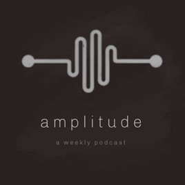 Amplitude - A Weekly Podcast
