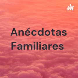 Anécdotas Familiares