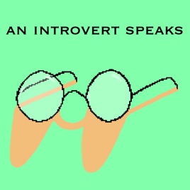 An Introvert Speaks...
