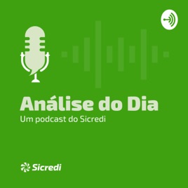 Análise do Dia - Um Podcast do Sicredi