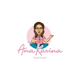 Ana Karina Podcast