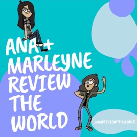 Ana + Marleyne Review The World