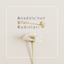 Anadolu'nun Şifacı Kadınları