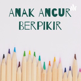 Anak Ancur Berpikir