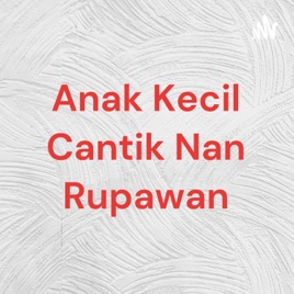 Anak Kecil Cantik Nan Rupawan