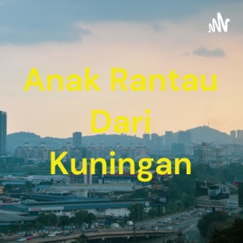 Anak Rantau Dari Kuningan