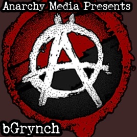 Anarchy Media Presents bGrynch