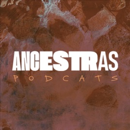 Ancestras Podcast