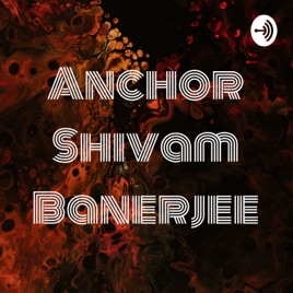 Anchor Shivam Banerjee