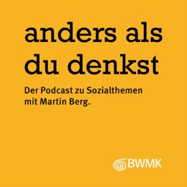 Anders als du denkst. Der Podcast zu Sozialthemen mit Martin Berg.