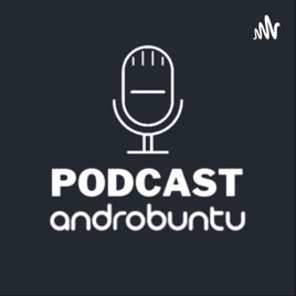 Androbuntu: Podcast Teknologi