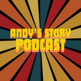 Andy's story Podcast