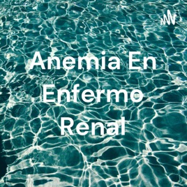 Anemia En Enfermo Renal