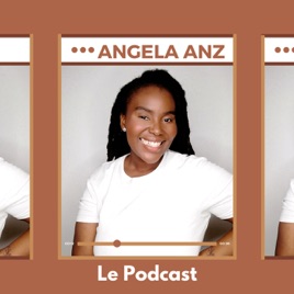 Angela Anz Le Podcast