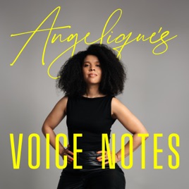Angelique's Voice Notes