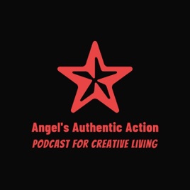 Angel's Authentic Action Podcast