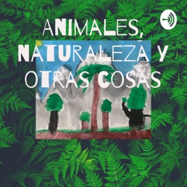 Animales, naturaleza y otras cosas
