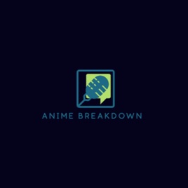 Anime Breakdown