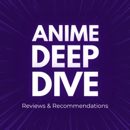 Anime Deep Dive