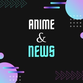 Anime & News