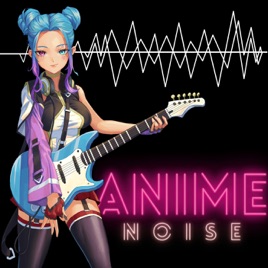 Anime Noise