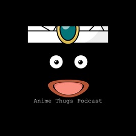 Anime Thugs Podcast