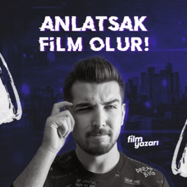Anlatsak Film Olur!