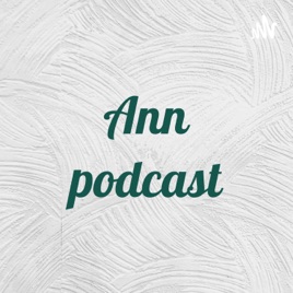 Ann podcast